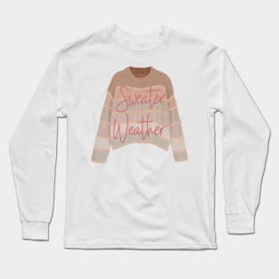 Sweater weather Long Sleeve T-Shirt